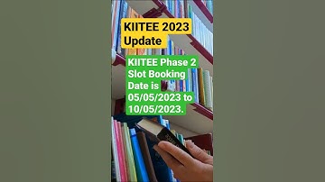 | KIITEE Phase 2 Update | KIITEE 2023 | KIITEE Phase 2 Slot Booking Date | #kiituniversity #kiitee