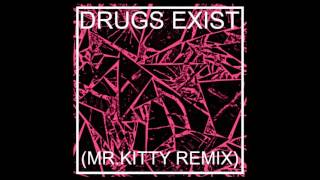 HEALTH - Drugs Exist (Mr.Kitty Remix)