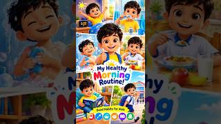 Full 🌞 My Healthy Morning Routine! 🪥🛁📚 | Good Habits for Kids | Kids Learning Shorts Guide