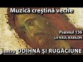 Psalmul 136 Muzică veche creștină, pentru rugăciune, studiu, odihnă, somn|3Daudio🎧