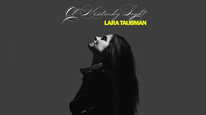 Lara Taubman - Ol' Kentucky Light (Official video)
