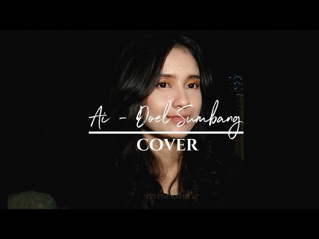 Ai - Doel Sumbang || Vera Veronicka (cover) class=