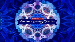 Feminine Energy Booster Affirmations 22123 Hz