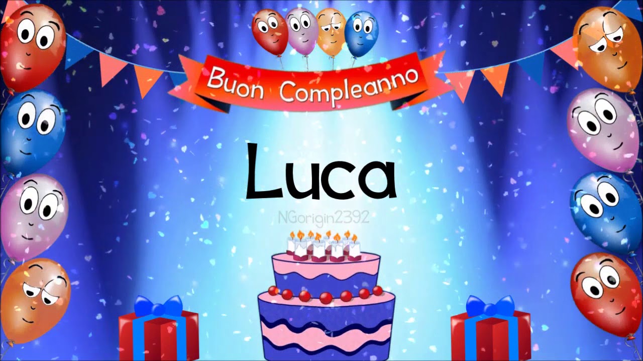 Tanti Auguri Di Buon Compleanno Luca Youtube
