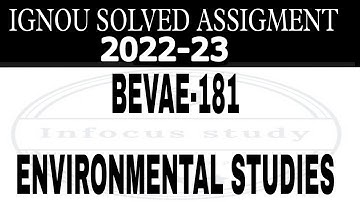 BEVAE-181 SOLVED ASSIGNMENTS 2022-23 IN ENGLISH - BCOC 132 SOLVED ASSIGNMENT  ENVIRONMENTAL STUDIES
