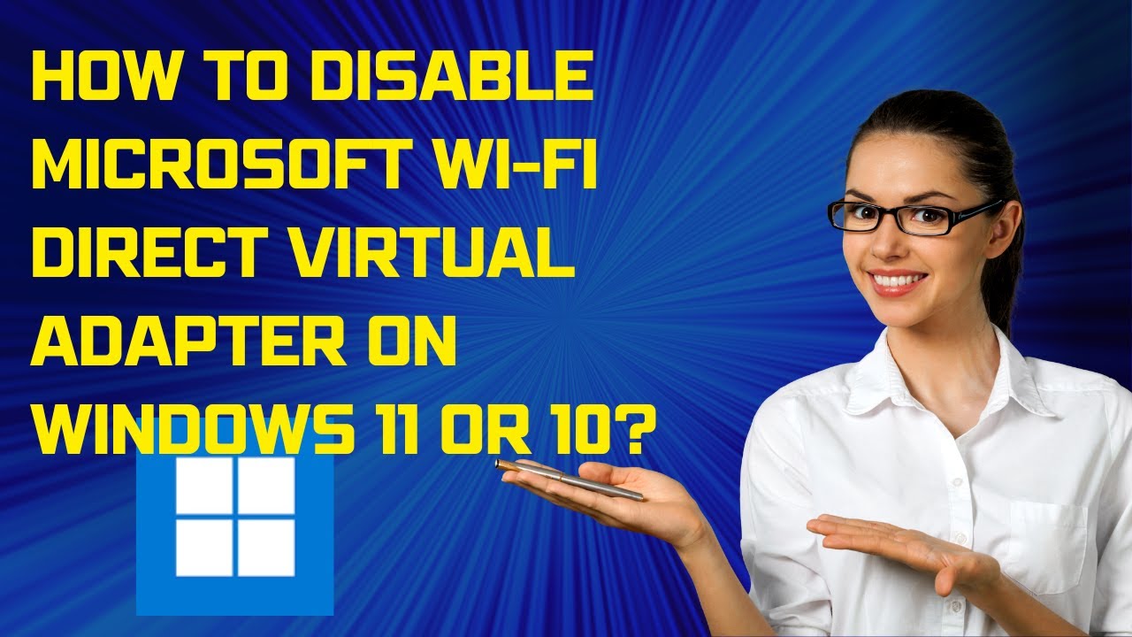 How to Disable Microsoft Wi-Fi Direct Virtual Adapter on Windows 11 or 10?  - YouTube