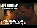 More than only  lgbt short series  eps 2 puzzles not so fragile