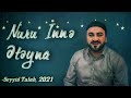 Seyyid Taleh - Nuru inna eteyna - Ya Zehra - Movlud negmesi 2021