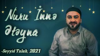 Seyyid Taleh - Nuru İnna Ətəyna - Ya Zəhra - Mövlud Nəğməsi 2021
