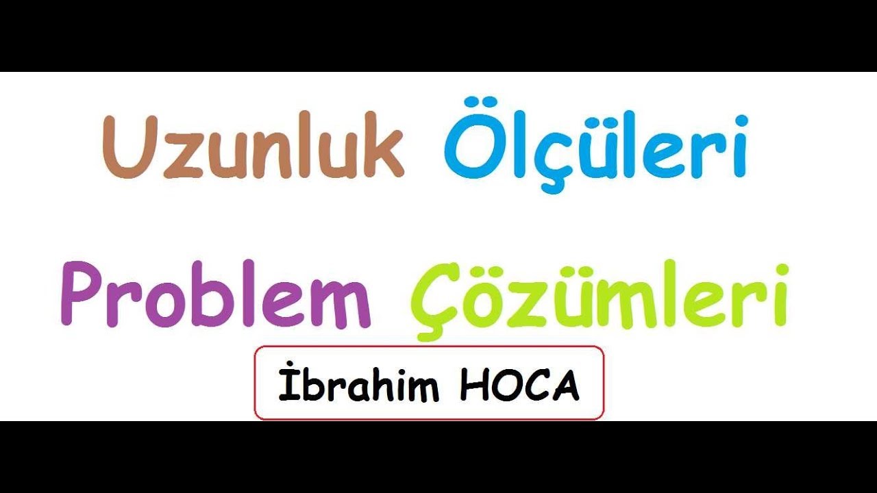3 sinif uzunluk olculeri problemleri ve cozumleri youtube sinif egitim youtube