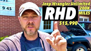 How About a 2015 RHD Jeep Wrangler Unlimited w/200,000 Miles for $15,990 |  For Sale July 2021!!! - YouTube