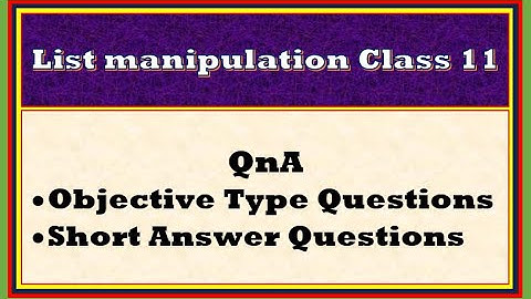QnA Python List Manipulations Class 11 | Computer Science Class 11 | Informatics Practices Class 11