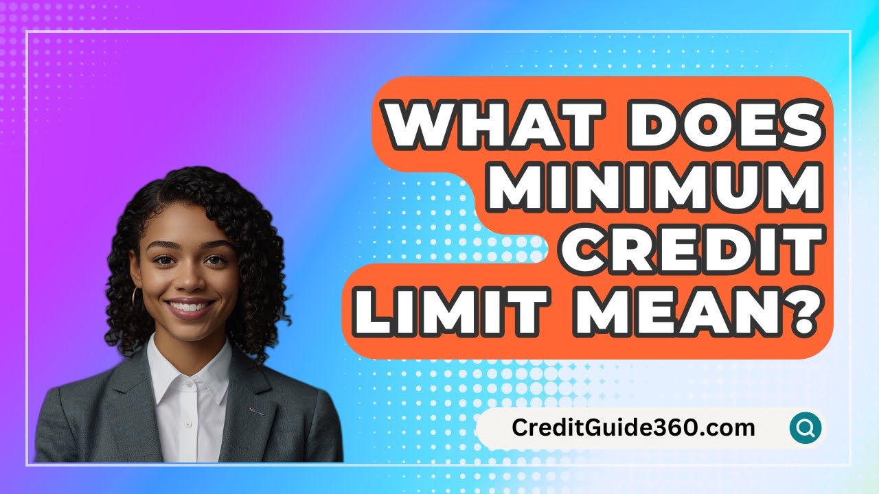 What Does Minimum Credit Limit Mean CreditGuide360 YouTube What Does Minimum Credit Limit Mean CreditGuide360 YouTube