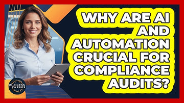 Why Are AI And Automation Crucial For Compliance Audits? - Business Law Pros