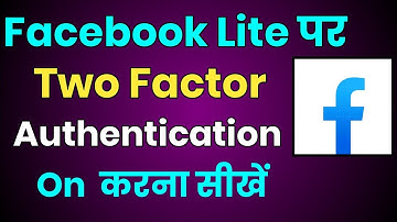 Facebook Lite Par Two Factor Authentication Kaise On Kare | How Set Two Step Verification On Fb Lite
