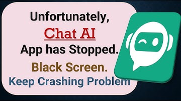 How to Fix Unfortunately, Chat AI App has Stopped on Android Phone