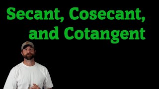 Secant, Cosecant, and Cotangent Functions