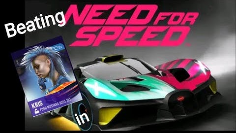 I beat Kris in NFS no limits.