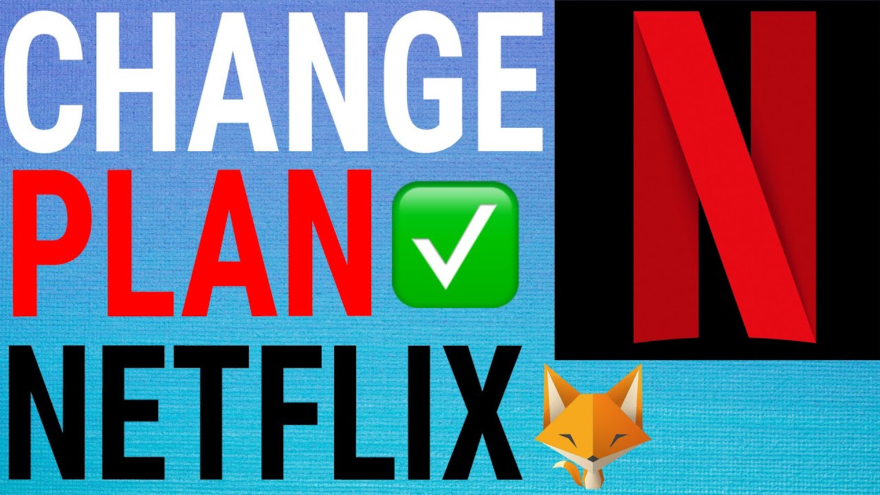 How To Change Your Plan On Netflix YouTube