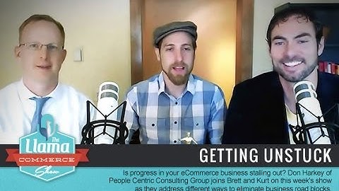 Getting Unstuck- The Llama Commerce Show