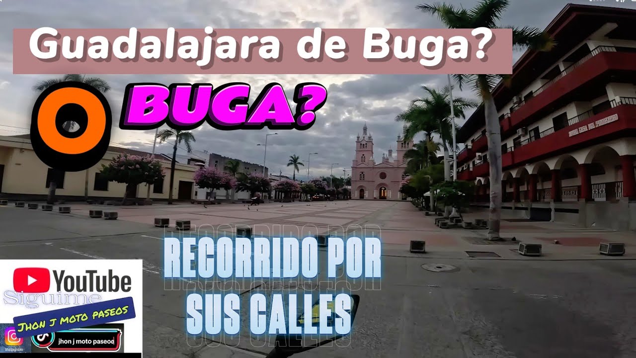 BUGA HOY, recorrido por sus calles 