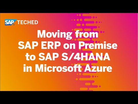 Moving from SAP ERP on Premise to SAP S/4HANA in Microsoft Azure + DEMO  | SAP TechEd in 2020