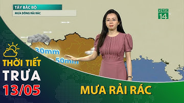 Thời tiết trưa, chiều 13/05/2023:Bắc Bộ,mưa dông rải rác, trời mát mẻ| VTC14