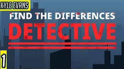 Find Differences:Detective Gameplay Walkthrough Part 1