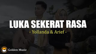 Yollanda \u0026 Arief - Luka Sekerat Rasa (Lirik)