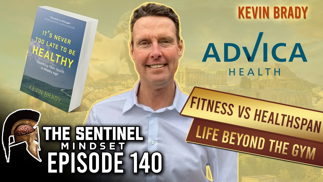 #140 - FITNESS VS HEALTHSPAN: LIFE BEYOND THE GYM - Kevin Brady