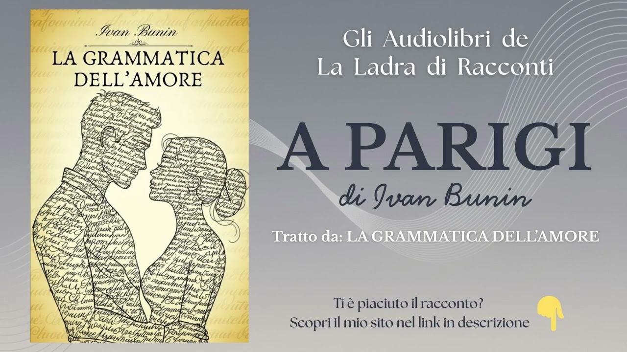 Il bisogno di calore umano: A PARIGI di Ivan Bunin - Audiolibro integrale e Analisi