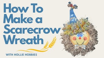 Fall Wreaths/ Fall Wreath Making/ How To Make a Scarecrow Wreath/ Fall Decorating Ideas/ Fall Decor