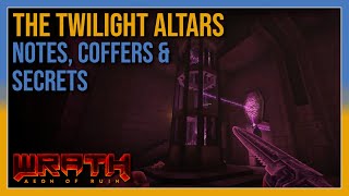 Wrath Aeon of Ruin - The Twilight Altars - Notes / Coffers / Secrets