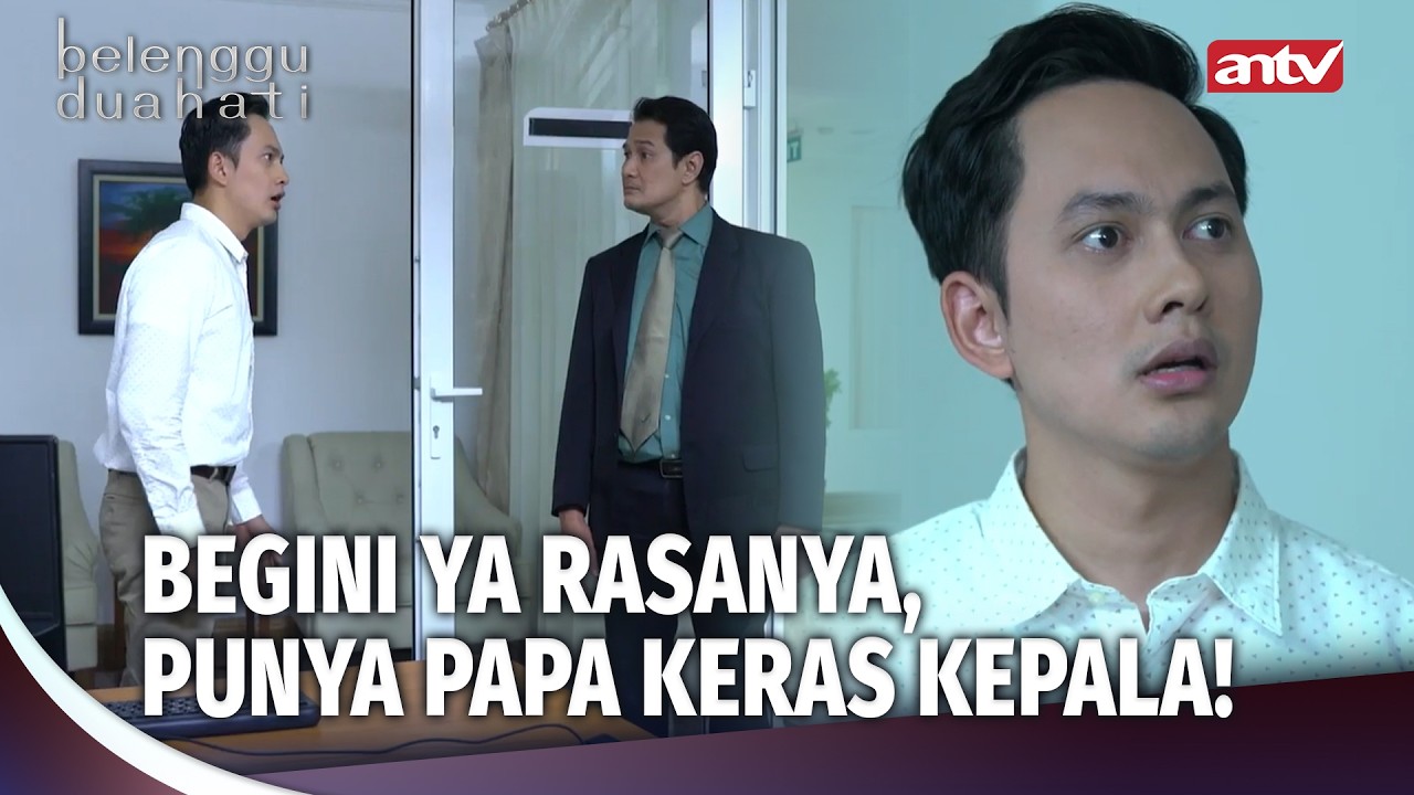 Tiap Papa Ngoceh, Emosi Langsung Naik! | Belenggu Dua Hati Ep 29 (1/5)