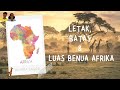 4 letak batas dan luas benua afrika