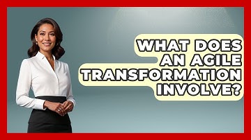 What Does An Agile Transformation Involve? - Job Success Network