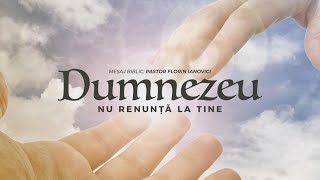 Florin Ianovici - Dumnezeu nu renunță la tine | BISERICA RENOVATIO