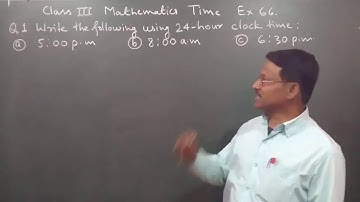 Class 3 Learning Mathematics Time Ex 66 by Manoj Prasad Karn.