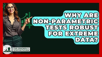 Why Are Non-parametric Tests Robust For Extreme Data? - The Friendly Statistician