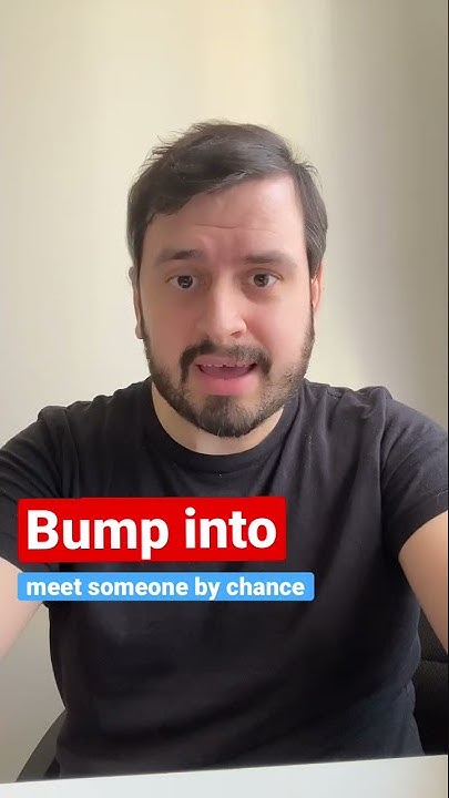 phrasal-verb-bump-into-english-sentences-english-idioms-english