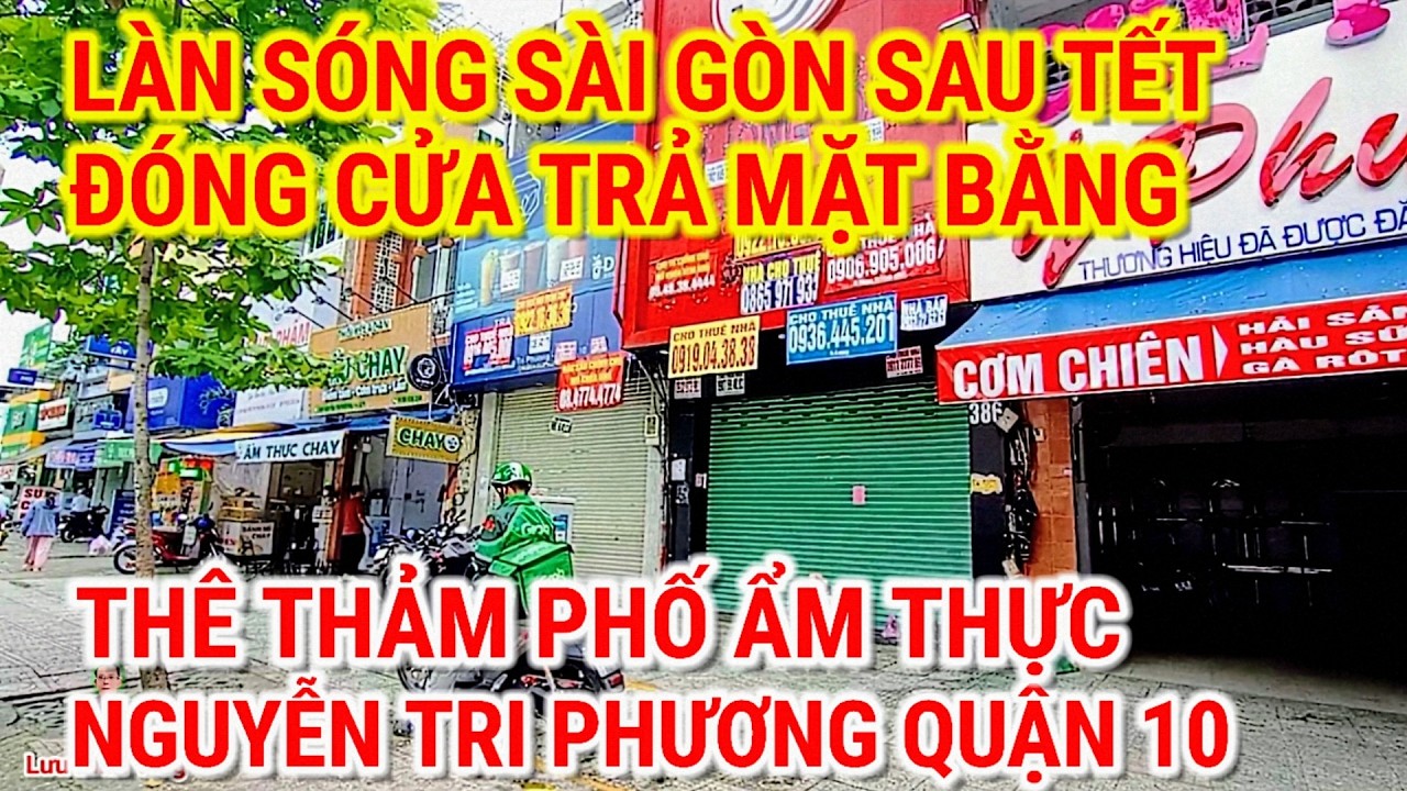 THÊ THẢM ! SÀI GÒN SAU TẾT LÀN SÓNG ĐÓNG CỬA TRẢ MẶT BẰNG | PHỐ ẨM THỰC NGUYỄN TRI PHƯƠNG QUẬN 10 