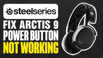 How To Fix SteelSeries Arctis 9 Power Button Not Working (2025)