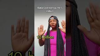 Baba God Borrow Me 5 Million Hunger Wan viral relatable makemefamous tiktoksong