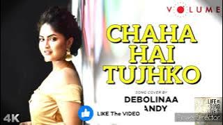 Chaha Hai Tujhko - Debolina Nandy - Life is Music