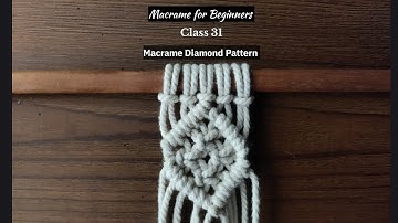 Macrame for Beginners Class 31 | Macrame for Beginners | Macrame Diamond Pattern for Beginners