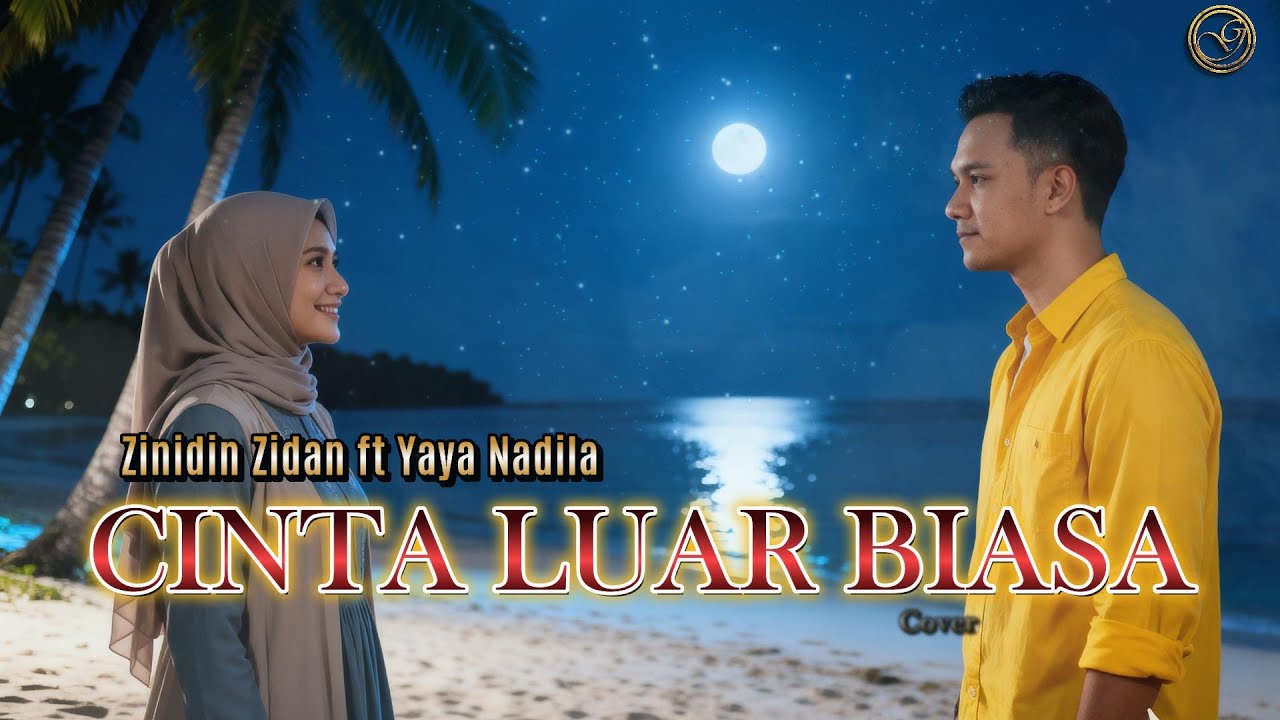 CINTA LUAR BIASA – Yaya Nadila ft Zinidine Zidan | Cover Andi Gayo91 (Full Version)