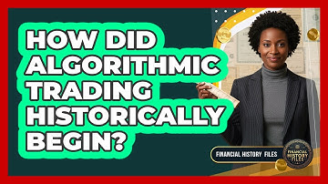 How Did Algorithmic Trading Historically Begin?