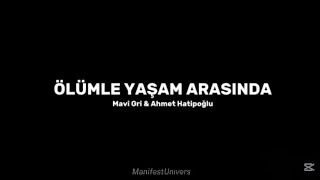 Mavi Gri & Ahmet Hatipoğlu - Ölümle Yaşam Arasında (Renk Kodlu Şarkı Sözü) \