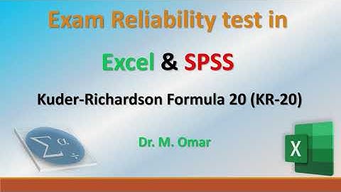 Explaining  MCQ exam Reliability test in Excel & SPSS using Kuder-Richardson Formula 20 KR 20