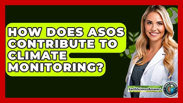 How Does ASOS Contribute To Climate Monitoring? - Earth Science Answers